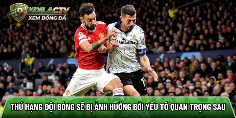 Thứ hạng sẽ bị ảnh hưởng bởi các yếu tố quan trọng sau